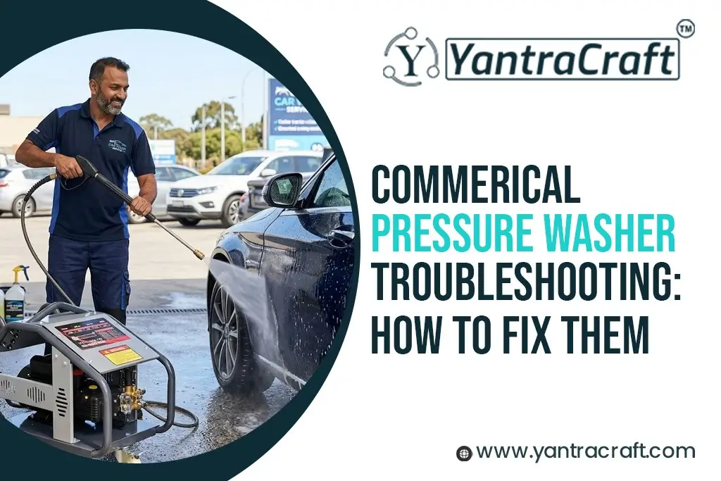 Commercial Pressure Washer Troubleshooting: How to Fix Them